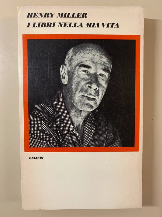 I libri nella mia vita di Henry Miller Ed. Einaudi 1976