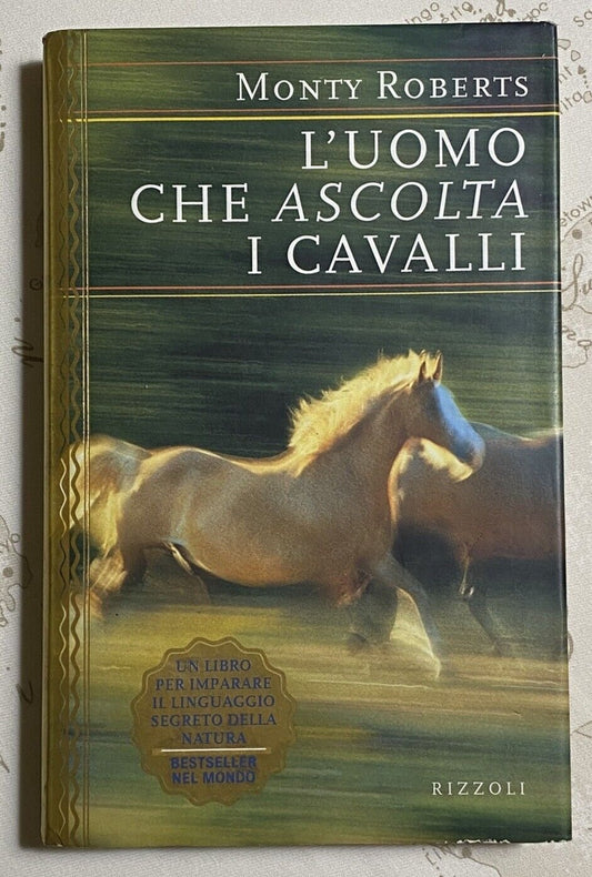 Monty Roberts - L'UOMO CHE ASCOLTA I CAVALLI - 2* Edizione Rizzoli