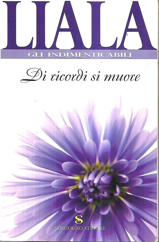 Liala Di Ricordi si Muore (ediz. 2009) Sonzogno