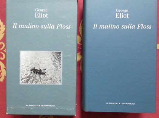Il mulino sulla Floss - George Eliot (Autore) La Repubblica, 2004