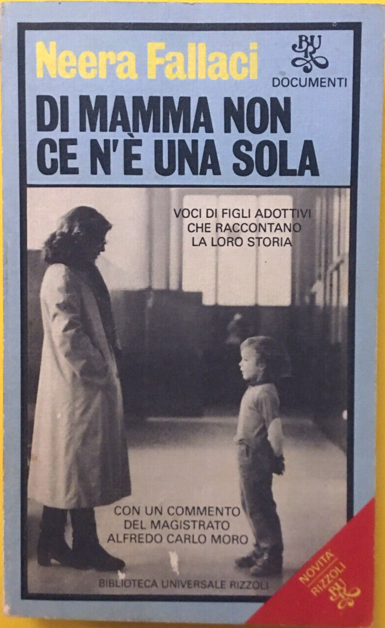 Di mamma non ce n'è una sola - Neera Fallaci - BUR, 1982 RIZZOLI