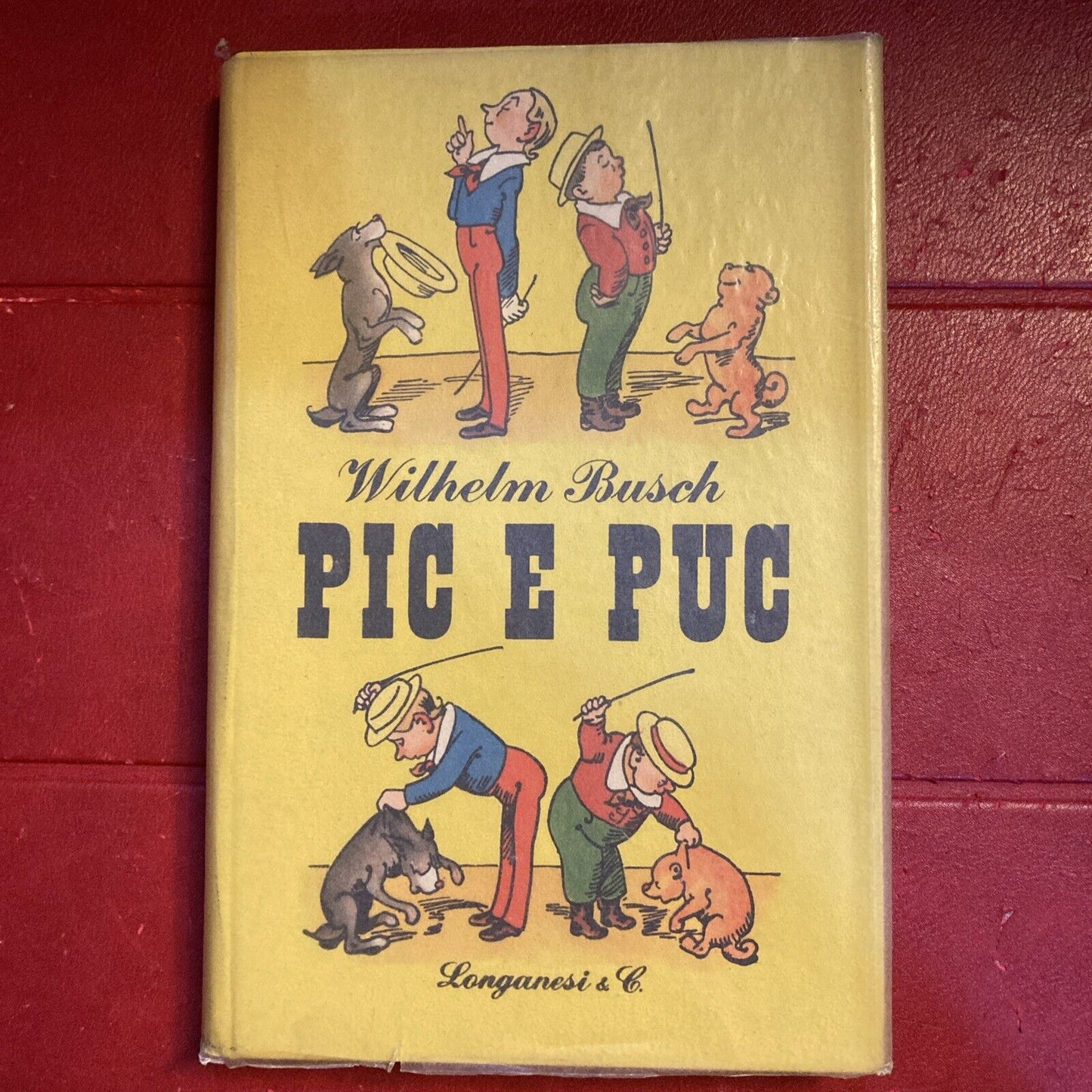 Pic e Puc, Wilhelm Busch, 1°Ed. Longanesi 1947. OTTIMO