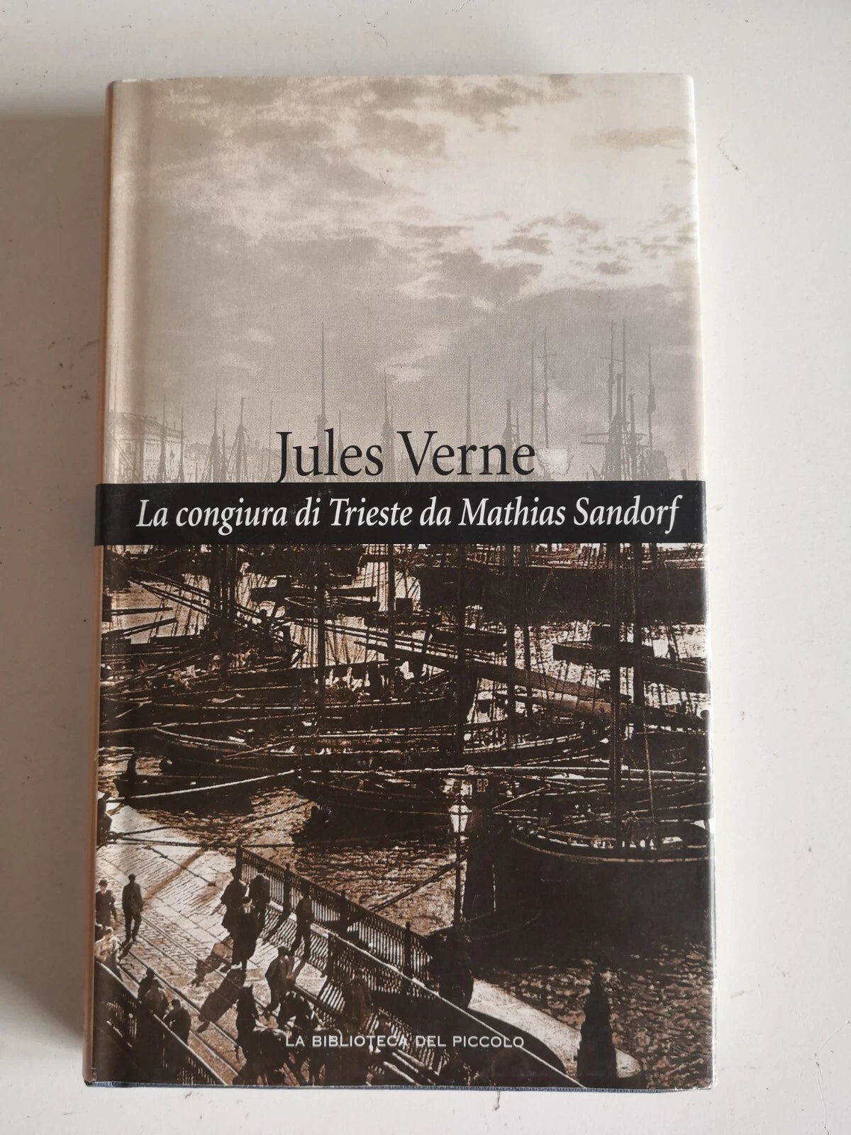 La Congiura di Trieste da Mathias Sandorf  Jules Verne Il PIccolo ed. 2004
