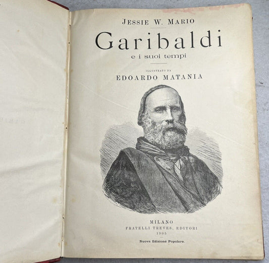 Jessie W. Mario - Garibaldi e i suoi tempi - illustrato da Edoardo Matania 1905 - Treves