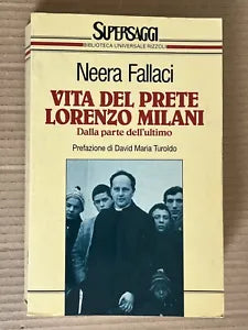 Neera Fallaci - VITA DEL PRETE LORENZO MILANI dalla parte dell'ultimo - Rizzoli