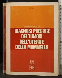 Diagnosi precoce dei tumori dell'utero e della mammella - De Palo Etas