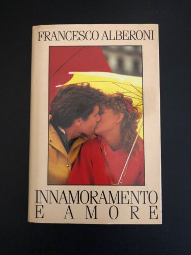 Innamoramento e amore. Francesco Alberoni, CDE ed.