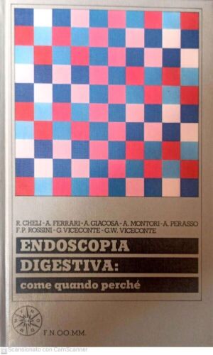 Endoscopia digestiva: come quando perché - L.G. Edizioni medico scientifiche 1982