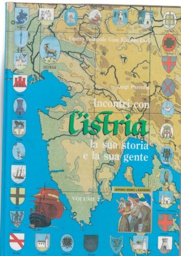 Parentin INCONTRI CON L’ISTRIA la sua storia la sua gente VOL. 2