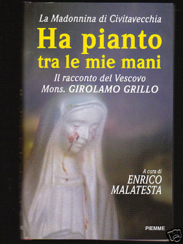 Ha pianto tra le mie mani - Girolamo Grillo (Autore) Piemme, 1997
