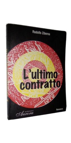 L' ultimo contratto - Rodolfo Ziberna - edizioni Aurora