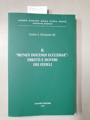 Il munus docendi Ecclesiae: diritti e doveri dei fedeli - Carlos Errazuriz, Giuffrè 1991