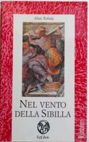 Nel vento della sibilla. Alojz Rebula - Estlibris ed