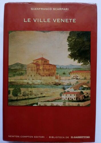 Le Ville Venete - Gianfranco Scarpari (Autore) Newton Compton