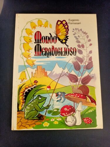 Mondo Meraviglioso - Eugenio Fornasari (Autore) Edizioni Paoline, 1978