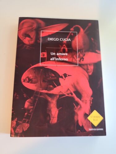 DIEGO CUGIA - Un amore all'inferno - Strade Blu Mondadori 2005