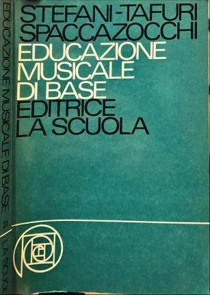 Educazione musicale di base di Stefani, G.-Tafuri, J.-Spaccazocchi editrice la Scuola