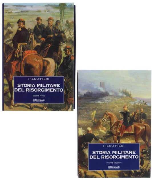 Storia militare del Risorgimento. Piero Pieri 2 volumi - Il Giornale Biblioteca storica