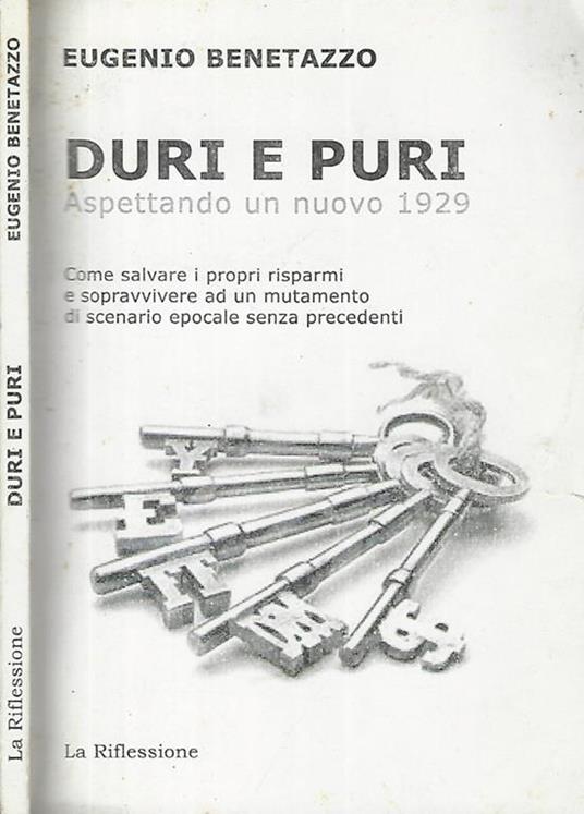 Duri e puri. Aspettando un nuovo 1929. Eugenio Benetazzo