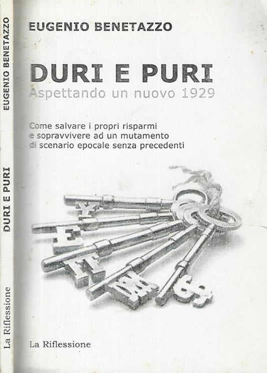 Duri e puri. Aspettando un nuovo 1929. Eugenio Benetazzo