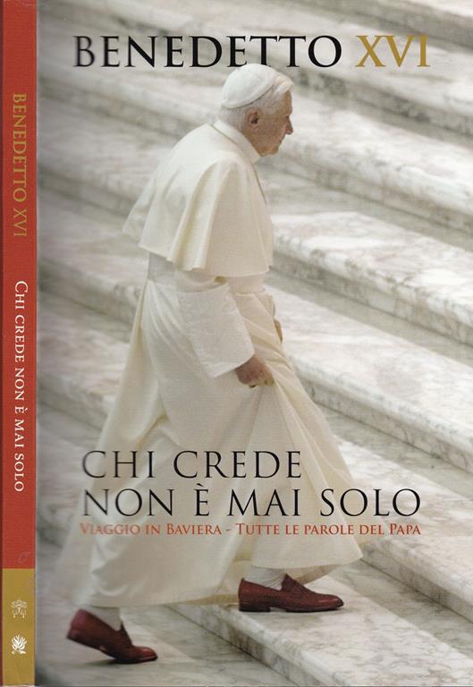 Chi crede non è mai solo. Benedetto XVI