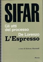 Sifar. Gli atti del processo De Lorenzo - Mursia - Martinelli