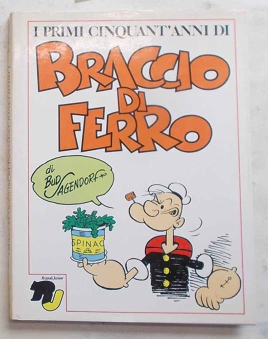 Braccio di ferro. I primi cinqant’anni. Bud Sagendorf