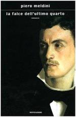 La falce dell’ultimo quarto. Piero Meldini