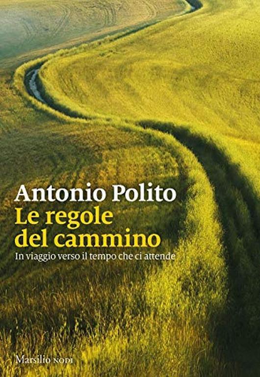 Le regole del cammino. Antonio Polito. Marsilio