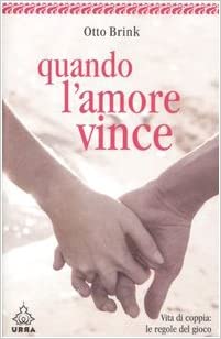 Quando l'amore vince. Otto Brink. Urra edizioni