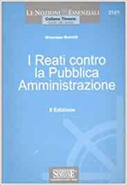 I reati contro la Pubblica Amministrazione. Giuseppe Borrelli.