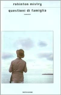 Questioni di famiglia. Rohinton Mistry - Mondadori
