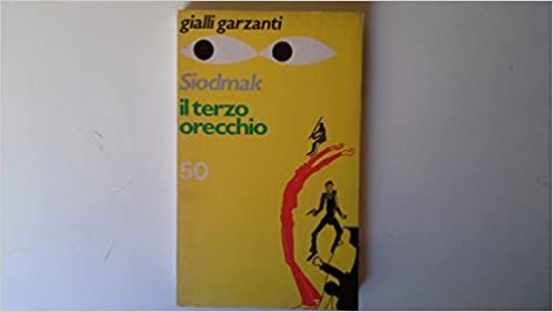 Il terso orecchio. Siodmak. Garzanti