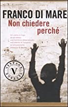 Non chiedere perché. Franco Di Mare. Rizzoli