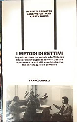 I metodi direttivi. Organizzazione personale. D. Torrington, J. Weightman, K. Johns