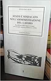 Stato e sindacato nell’amministrazione del lavoro. Stefano Sepe