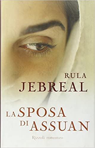 La sposa di Assuan. Rula Jebreal. Rizzoli