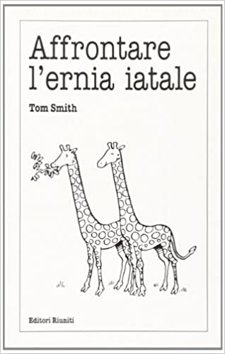 Affrontare l’ernia iatale. Tom Smith. editori Riuniti