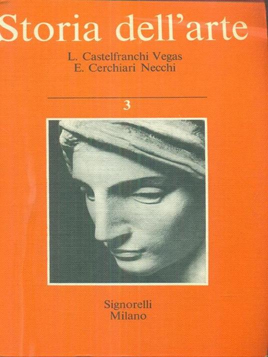 Storia dell’arte 3. Castelfranchi Vegas, Necchi. Signorelli ed.