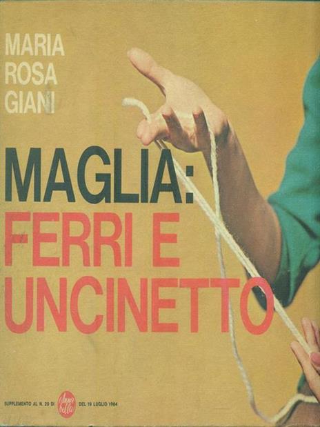 Maglia: ferri e uncinetto. Maria Rosa Giani. Supplemento Annabella 1964