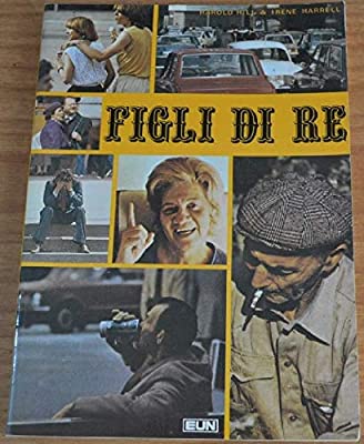 Figli di re. Harold Hill, Irene Harrell - 1992 - EUN edizioni