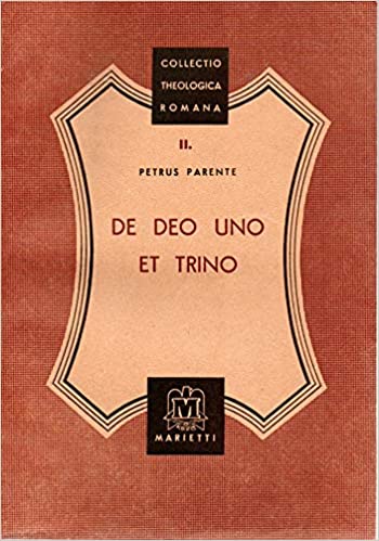 De Deo uno et trino. Petrus Parente.  Marietti