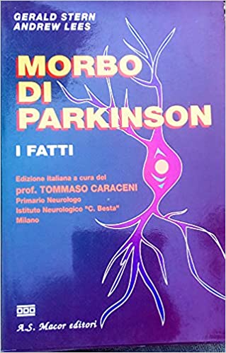 Morbo di Parkinson. I fatti. G. Stern, A. Lees. Macor