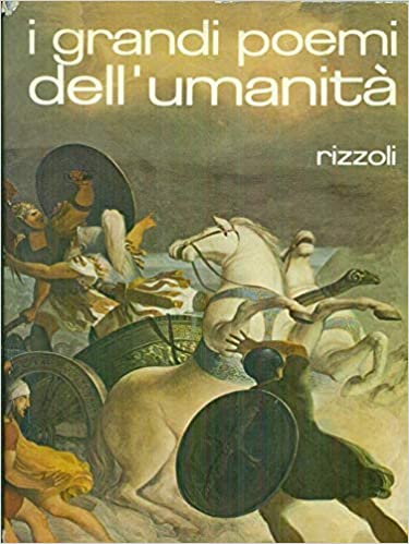 I grandi poemi dell’umanità. Giovanni Cristini. Rizzoli