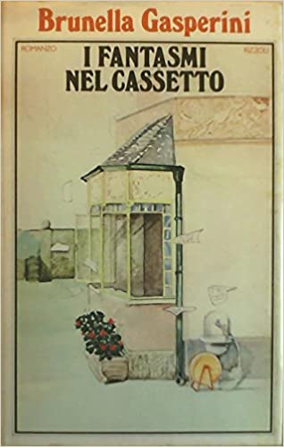 I fantasmi nel cassetto. Brunella Gasperini. Rizzoli