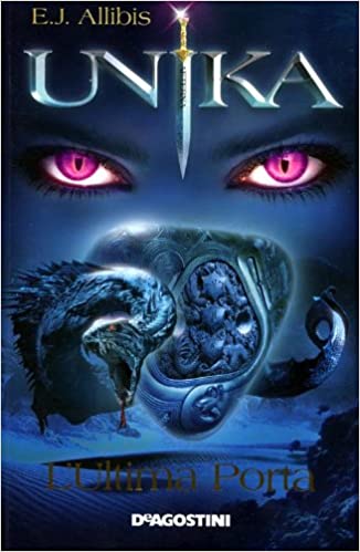 Unika. L’ultima porta. E. J. Allibis -  De Agostini ed