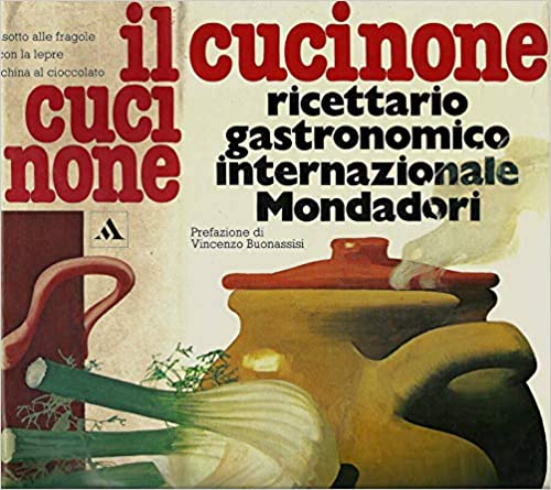 Cucinone, ricettario gastronomico internazionale, 1700 ricette, Mondadori