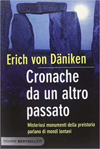 Cronache da un altro passato. Erich von Daniken
