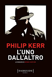L’uno dall’altro. Philip Kerr. Fazi ed.