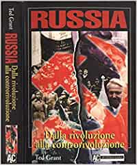 Russia. Dalla rivoluzione alla controrivoluzione. Ted Grant. AC editoriale